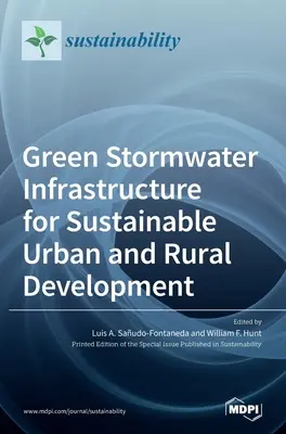 Zelená infraštruktúra dažďovej vody pre udržateľný rozvoj miest a vidieka - Green Stormwater Infrastructure for Sustainable Urban and Rural Development