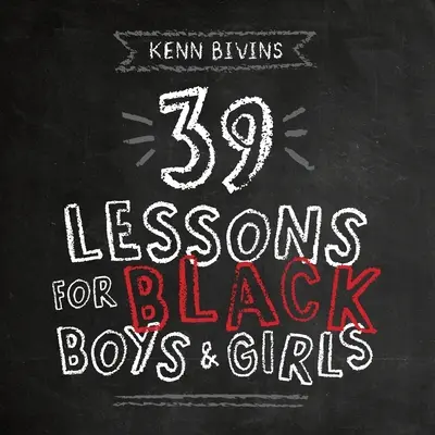 39 lekcií pre černošských chlapcov a dievčatá - 39 Lessons for Black Boys & Girls