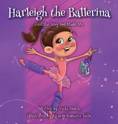Baletka Harleigh: Tak, ako ma Boh stvoril - Harleigh the Ballerina: Just the Way God Made Me