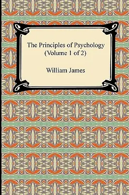 Princípy psychológie (1. z 2. dielu) - The Principles of Psychology (Volume 1 of 2)