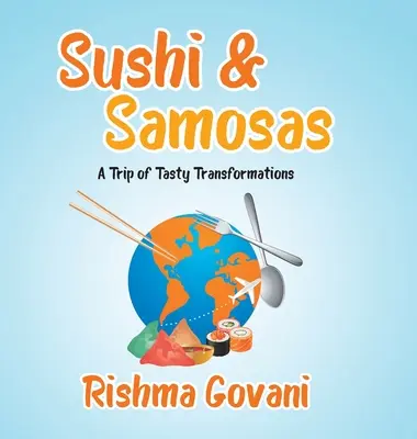 Sushi & Samosas: Výlet plný chutných premien - Sushi & Samosas: A Trip of Tasty Transformations