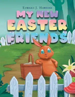 Moji noví veľkonoční priatelia - My New Easter Friends