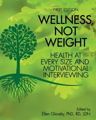 Wellness, nie váha: Zdravie v každej veľkosti a motivačné rozhovory - Wellness, Not Weight: Health at Every Size and Motivational Interviewing