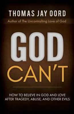 Boh nemôže: Ako veriť v Boha a lásku po tragédii, zneužívaní a iných zlých veciach - God Can't: How to Believe in God and Love after Tragedy, Abuse, and Other Evils