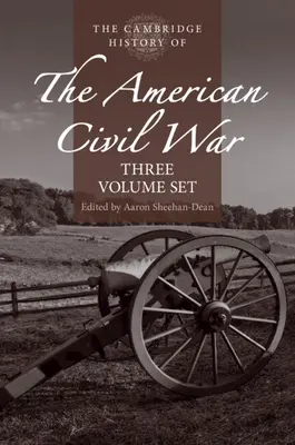 Cambridge History of the American Civil War (Cambridgeské dejiny americkej občianskej vojny) - The Cambridge History of the American Civil War