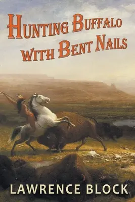 Lov na bizóna so zahnutými nechtami - Hunting Buffalo with Bent Nails