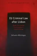 Trestné právo EÚ po Lisabone: Práva, dôvera a transformácia justície v Európe - EU Criminal Law after Lisbon: Rights, Trust and the Transformation of Justice in Europe