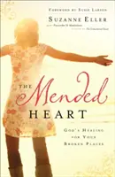 Ošetrené srdce: Božie uzdravenie pre vaše zlomené miesta - The Mended Heart: God's Healing for Your Broken Places
