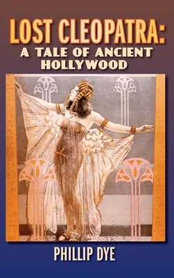 Stratená Kleopatra: Príbeh starovekého Hollywoodu (tvrdá väzba) - Lost Cleopatra: A Tale of Ancient Hollywood (hardback)