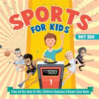 Šport pre deti - Kniha zaujímavostí a kvízov pre deti - Detské knihy otázok a odpovedí - Sports for Kids - Trivia and Quiz Book for Kids - Children's Questions & Answer Game Books