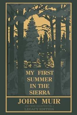 Moje prvé leto v Sierra Legacy Edition: Klasický prieskum Yosemitov a kalifornských hôr - My First Summer In The Sierra Legacy Edition: Classic Explorations Of The Yosemite And California Mountains