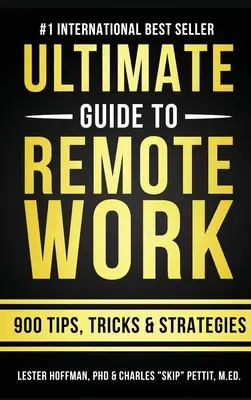 Ultimátny sprievodca prácou na diaľku: 900 tipov, stratégií a postrehov - The Ultimate Guide To Remote Work: 900 Tips, Strategies and Insights