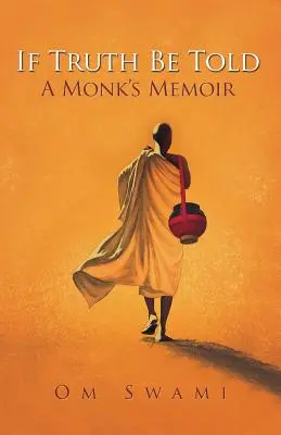Ak sa povie pravda: Mníšske memoáre - If Truth Be Told: A Monk's Memoir