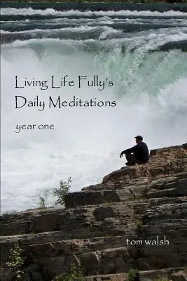 Denné meditácie Žiť naplno - Living Life Fully's Daily Meditations