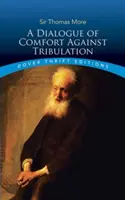Dialóg útechy proti súženiu - A Dialogue of Comfort Against Tribulation