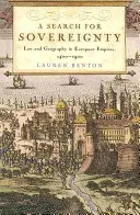 Hľadanie suverenity: Právo a geografia v európskych impériách v rokoch 1400-1900 - A Search for Sovereignty: Law and Geography in European Empires, 1400-1900