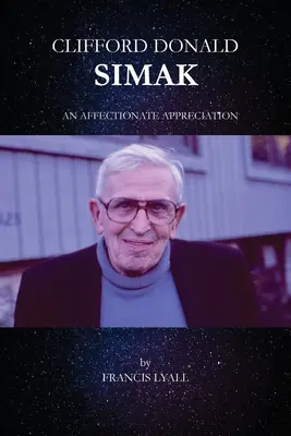 Clifford Donald Simak - Láskavé ocenenie - Clifford Donald Simak - An Affectionate Appreciation