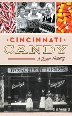 Cincinnati Candy: Sladká história - Cincinnati Candy: A Sweet History