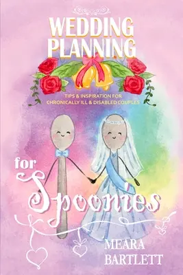 Plánovanie svadby pre manželov: Vydanie: Tipy a inšpirácie pre chronicky choré a zdravotne postihnuté páry - Wedding Planning for Spoonies: Tips and Inspiration for Chronically Ill and Disabled Couples
