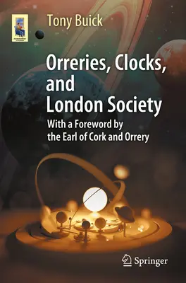 Orléry, hodiny a londýnska spoločnosť: Vývoj astronomických prístrojov a ich tvorcov - Orreries, Clocks, and London Society: The Evolution of Astronomical Instruments and Their Makers