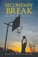 Sekundárna prestávka: Príbeh otca z NBA - Secondary Break: An NBA Dad's Story