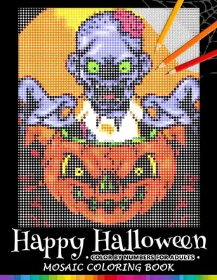Veselý Halloween Vyfarbuj podľa čísel pre dospelých: Mozaikové vymaľovánky Stres uvoľňujúci dizajn Puzzle Quest - Happy Halloween Color by Numbers for Adults: Mosaic Coloring Book Stress Relieving Design Puzzle Quest