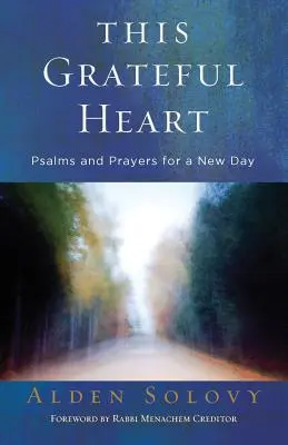 Toto vďačné srdce: Táto kniha je pre mňa veľmi dôležitá: Žalmy a modlitby pre nový deň - This Grateful Heart: Psalms and Prayers for a New Day