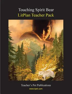 Litplan Teacher Pack: Dotýkať sa medveďa ducha - Litplan Teacher Pack: Touching Spirit Bear