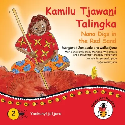 Kamilu Tjawani Talingka - Nana kope v červenom piesku - Kamilu Tjawani Talingka - Nana Digs In The Red Sand