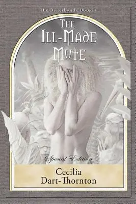 The Ill-Made Mute - Special Edition: Bitterbynde - kniha č. 1 - The Ill-Made Mute - Special Edition: The Bitterbynde Book #1