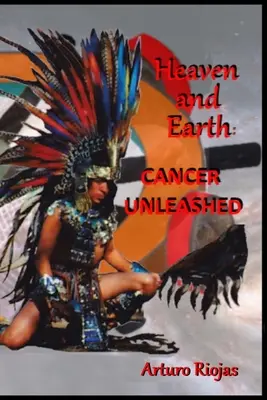 Nebo a zem: Rakovina sa rozpustila - Heaven and Earth: Cancer Unleashed