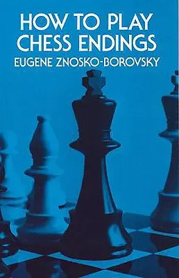 Ako hrať šachové koncovky - How to Play Chess Endings