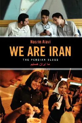 My sme Irán: Perzské blogy - We Are Iran: The Persian Blogs