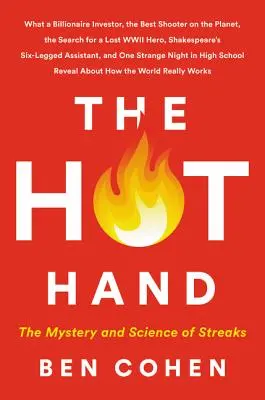 Horúca ruka: Záhada a veda o pruhoch - The Hot Hand: The Mystery and Science of Streaks