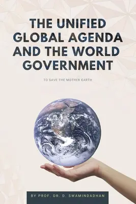 Jednotná globálna agenda a svetová vláda: Aby sme zachránili planétu Zem - The Unified Global Agenda and the World Government: To Save the Planet Earth