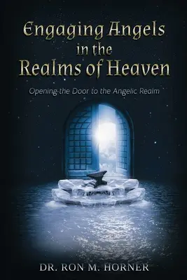 Anjeli v nebeských sférach: Otváranie dverí do anjelskej ríše - Engaging Angels in the Realms of Heaven: Opening the Door to the Angelic Realm