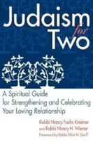 Judaizmus pre dvoch: Duchovný sprievodca na posilnenie a oslavu vášho milostného vzťahu - Judaism for Two: A Spiritual Guide for Strengthening & Celebrating Your Loving Relationship