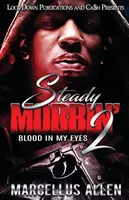Steady Mobbin' 2: Krv v mojich očiach - Steady Mobbin' 2: Blood in my Eyes