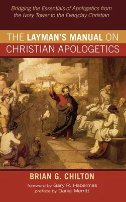 Laická príručka kresťanskej apologetiky - The Layman's Manual on Christian Apologetics