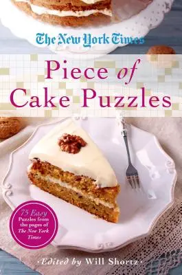 The New York Times Piece of Cake Puzzles: 75 jednoduchých hádaniek zo stránok New York Times - The New York Times Piece of Cake Puzzles: 75 Easy Puzzles from the Pages of the New York Times