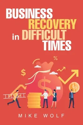 Ozdravenie podniku v ťažkých časoch - Business Recovery in Difficult Times