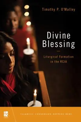 Božské požehnanie: Liturgická formácia v Rcia - Divine Blessing: Liturgical Formation in the Rcia