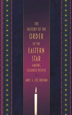 História Rádu východnej hviezdy medzi farebnými ľuďmi - The History of the Order of the Eastern Star Among Colored People