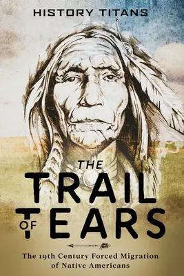 Stezka sĺz: Nútená migrácia pôvodných obyvateľov Ameriky v 19. storočí - The Trail of Tears: The 19th Century Forced Migration of Native Americans