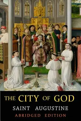Božie mesto: Sväté písmo: Skrátené vydanie - City of God: Abridged Edition