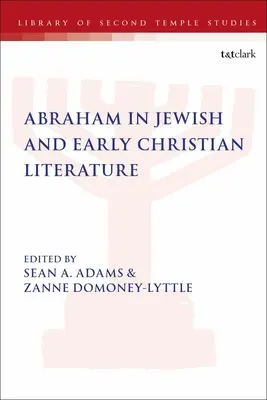 Abrahám v židovskej a ranokresťanskej literatúre - Abraham in Jewish and Early Christian Literature