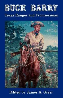 Buck Barry, texaský ranger a hraničiar - Buck Barry, Texas Ranger and Frontiersman