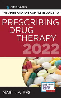 Úplný sprievodca predpisovaním liekovej terapie Aprn and Pa's Complete Guide to Prescribing Drug Therapy 2022 - The Aprn and Pa's Complete Guide to Prescribing Drug Therapy 2022