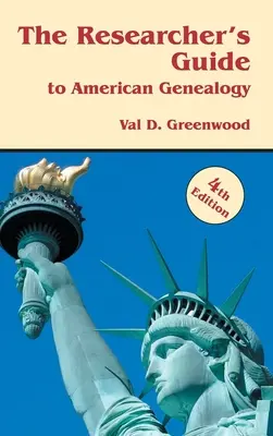 Sprievodca bádateľa americkou genealógiou. 4. vydanie - Researcher's Guide to American Genealogy. 4th Edition