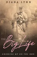 Veľký život: Vyrastanie na úteku - The Big Life: Growing up on the Run